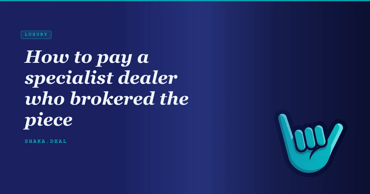 How to pay a specialist dealer who brokered the piece