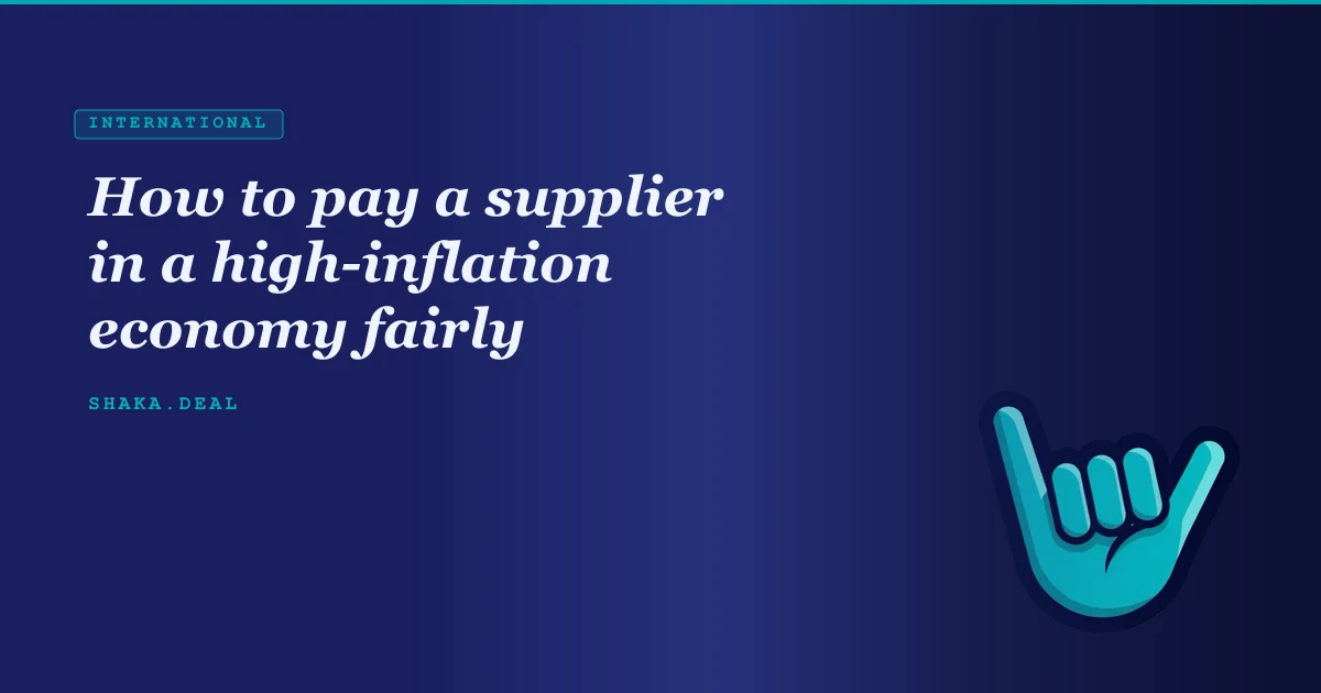How to pay a supplier in a high-inflation economy fairly