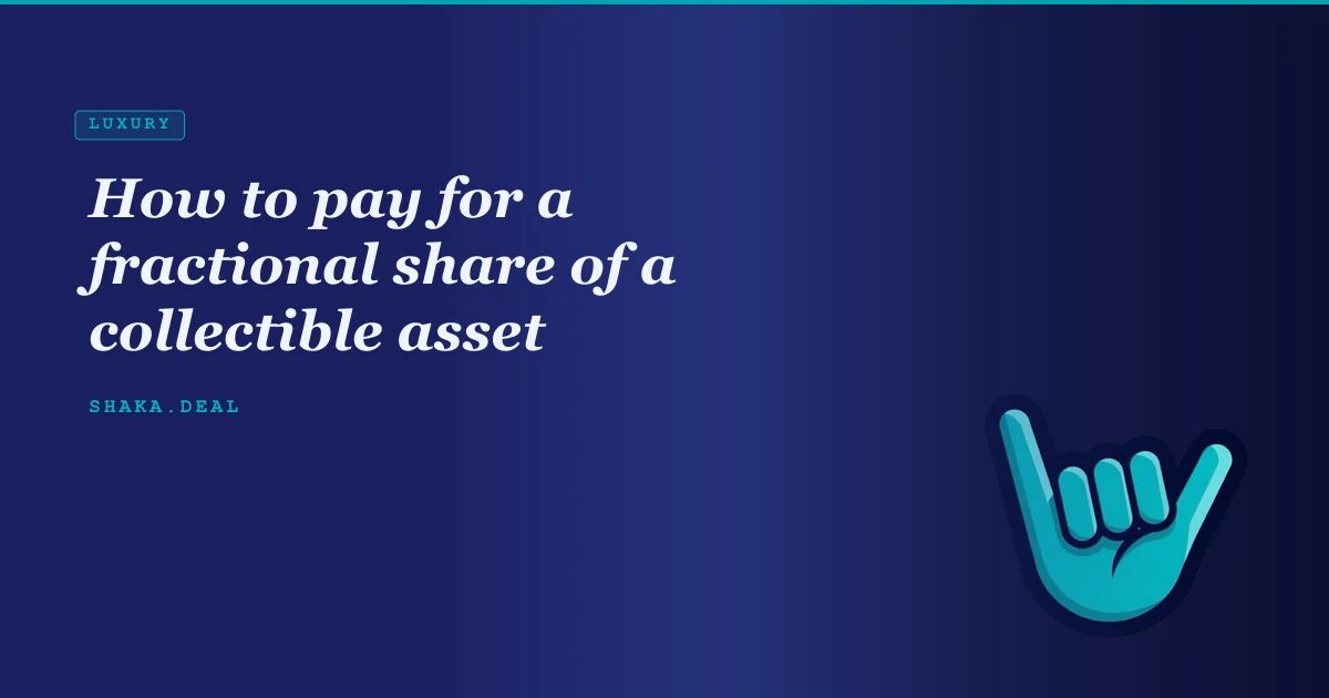 How to pay for a fractional share of a collectible asset