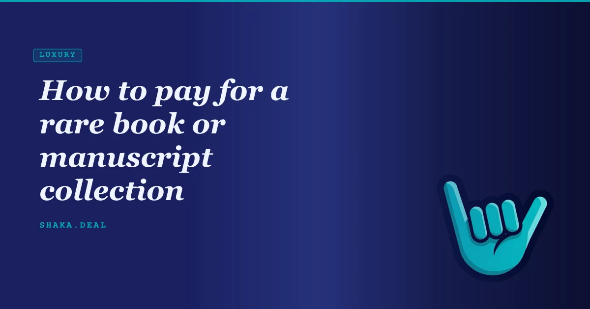 How to pay for a rare book or manuscript collection