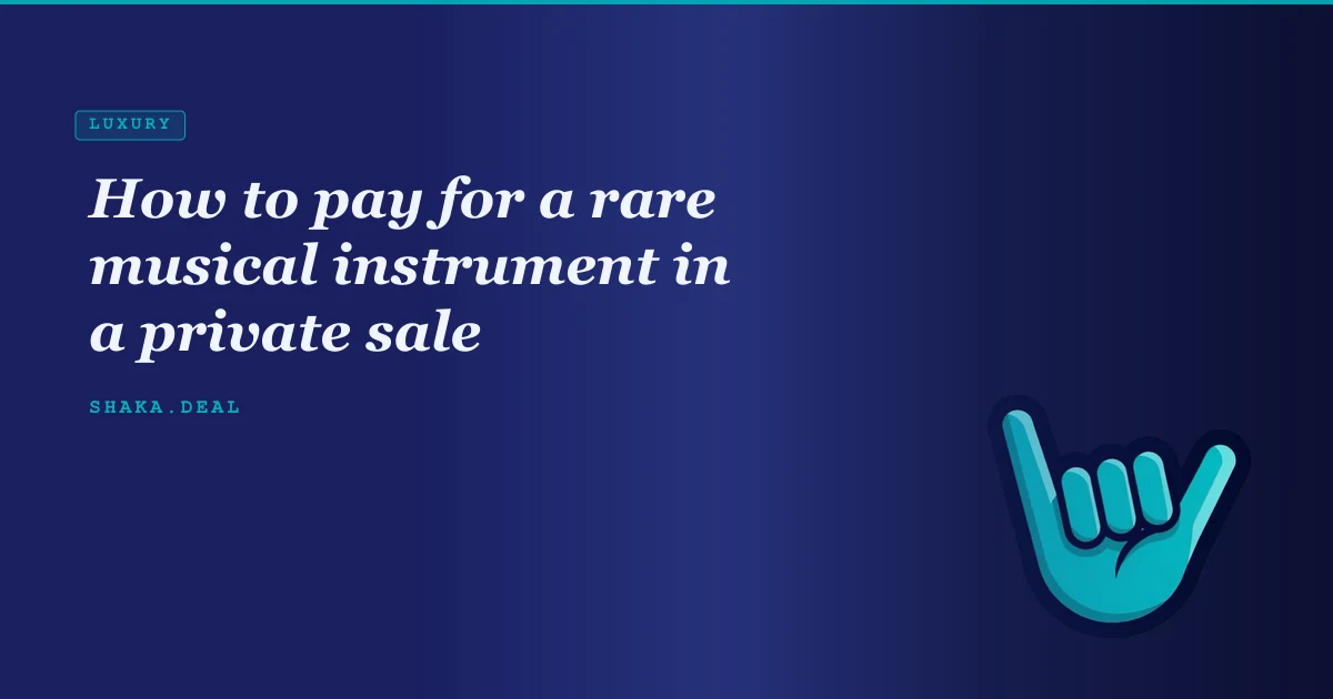 How to pay for a rare musical instrument in a private sale