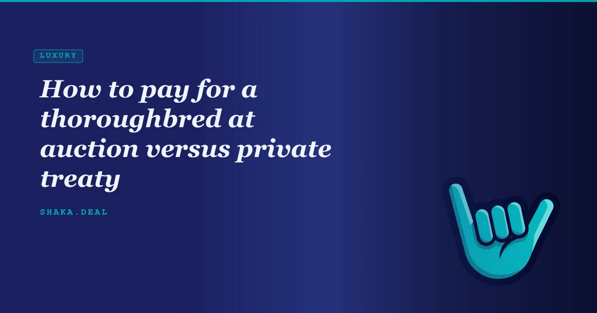 How to pay for a thoroughbred at auction versus private treaty