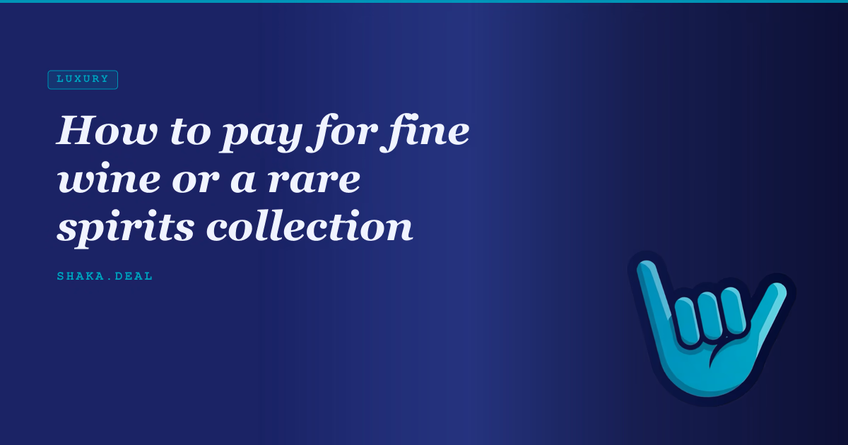 How to pay for fine wine or a rare spirits collection