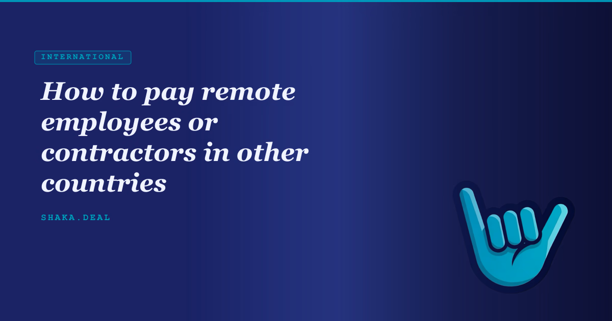 How to pay remote employees or contractors in other countries