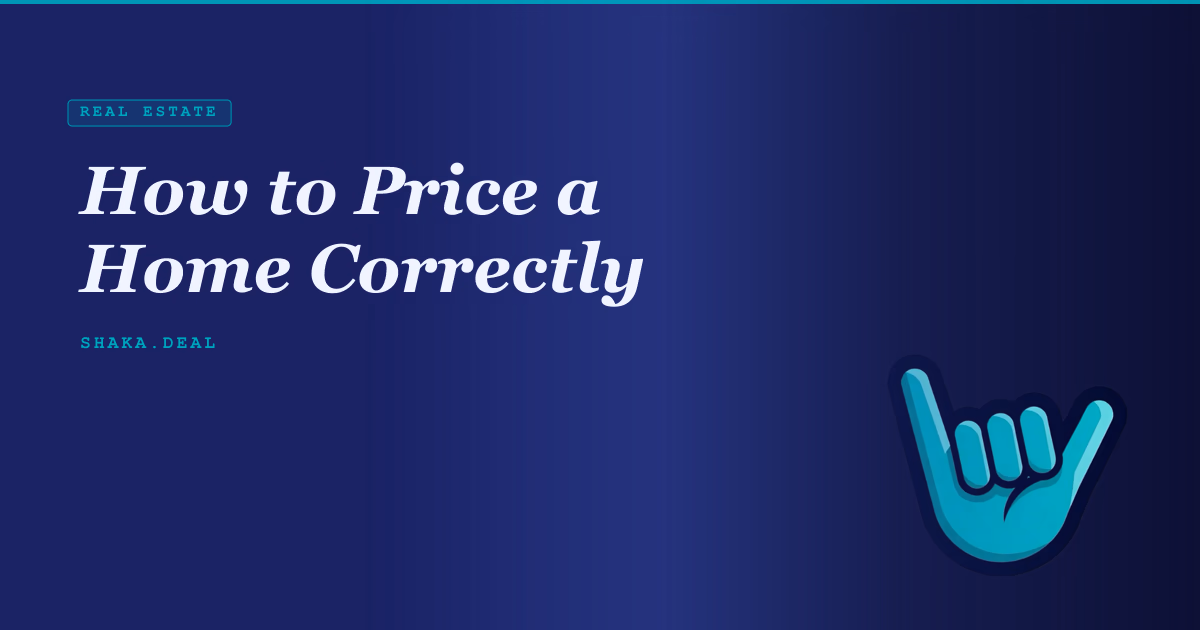 How to Price a Home Correctly
