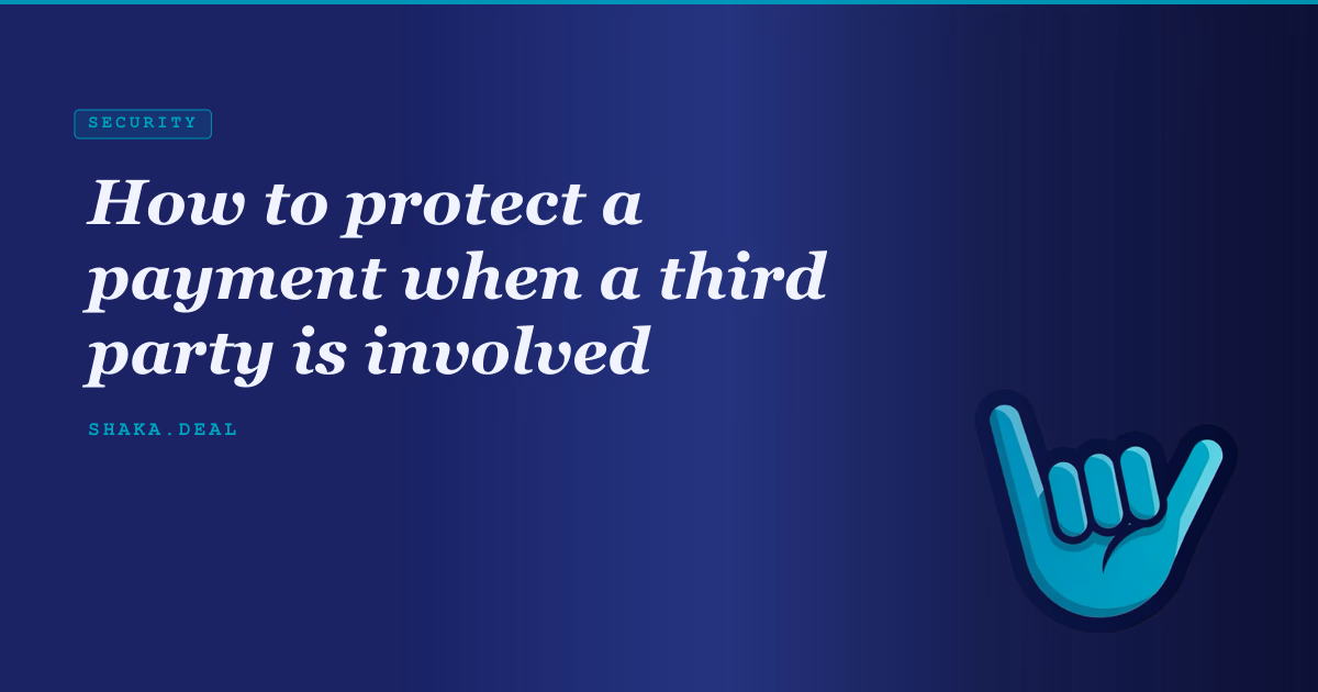 How to protect a payment when a third party is involved