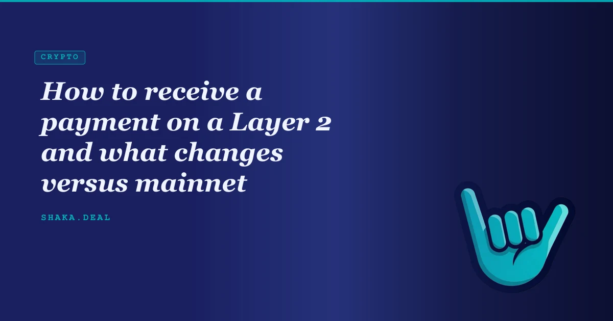 How to receive a payment on a Layer 2 and what changes versus mainnet