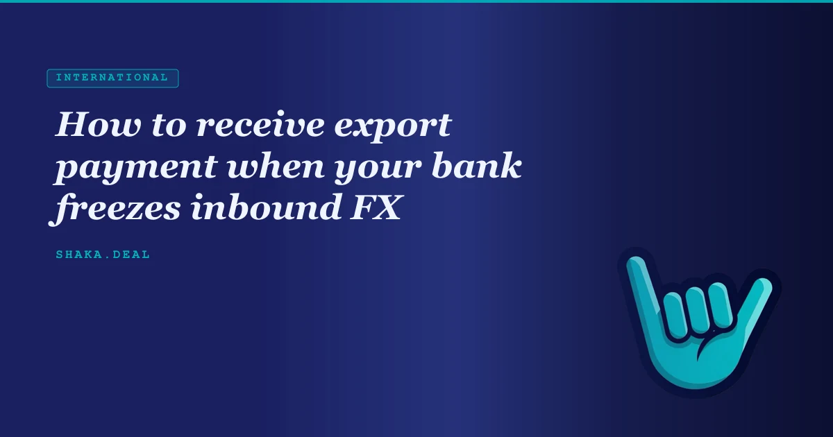 How to receive export payment when your bank freezes inbound FX