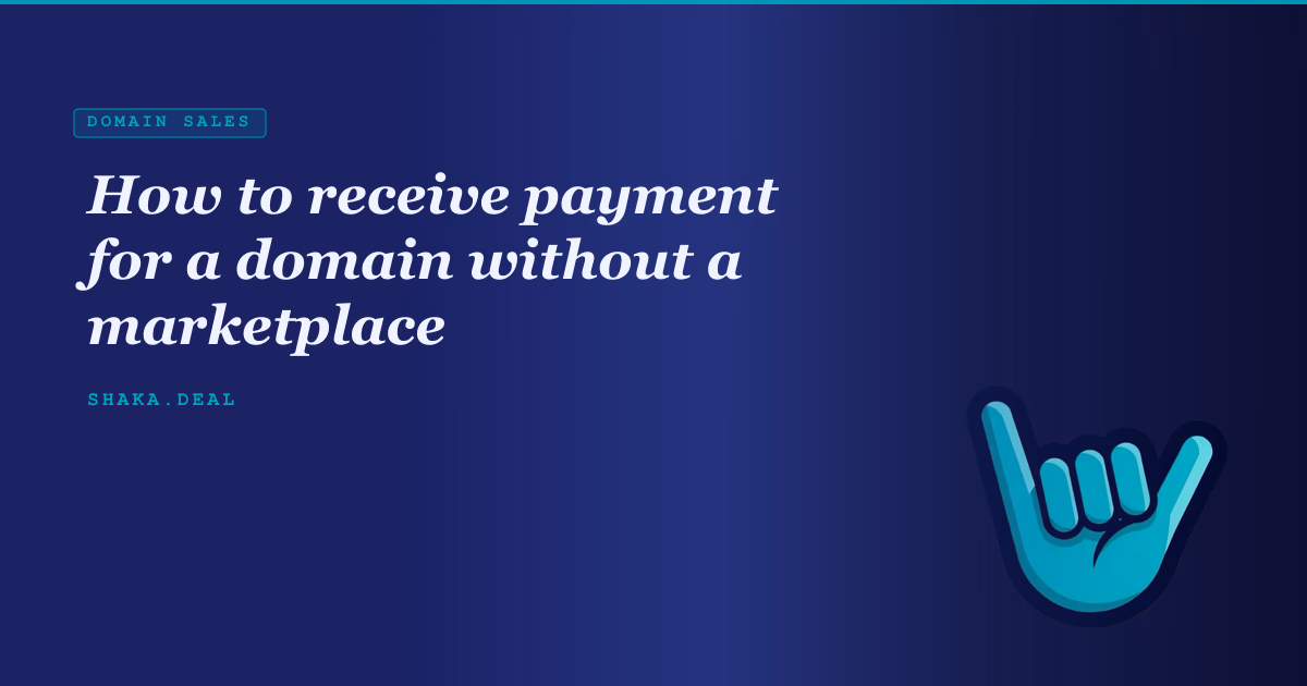 How to receive payment for a domain without a marketplace