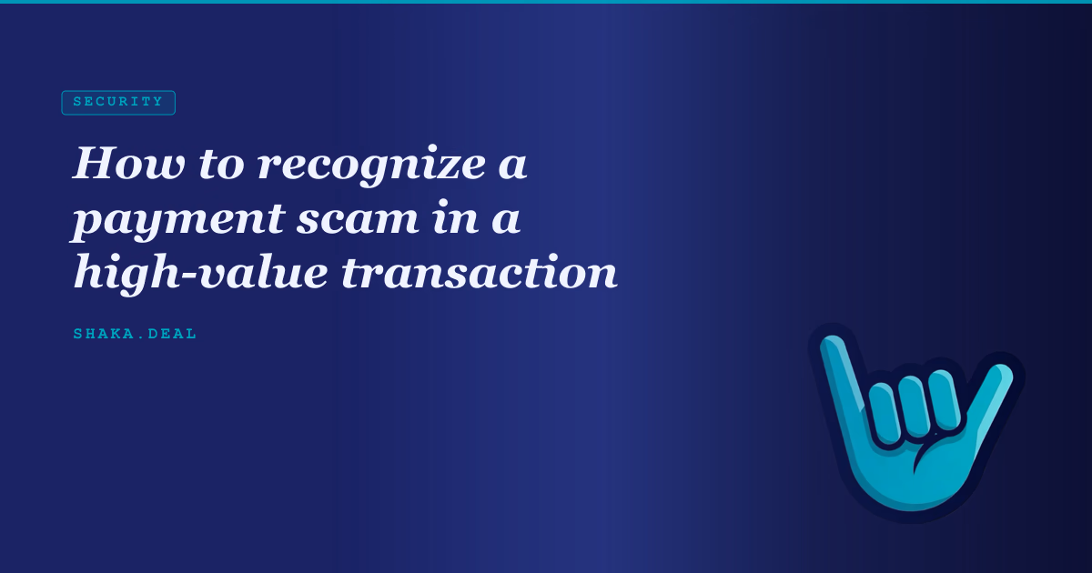 How to recognize a payment scam in a high-value transaction