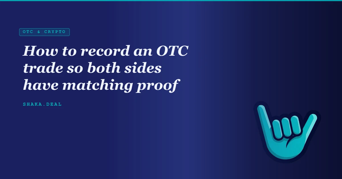 How to record an OTC trade so both sides have matching proof