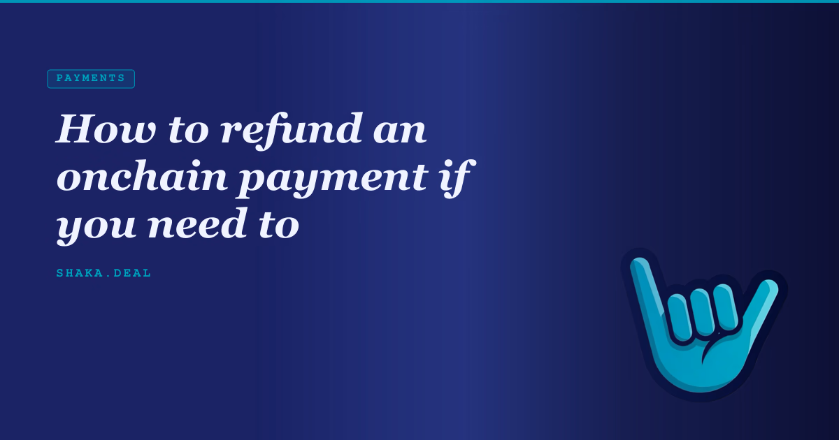 How to refund an onchain payment if you need to