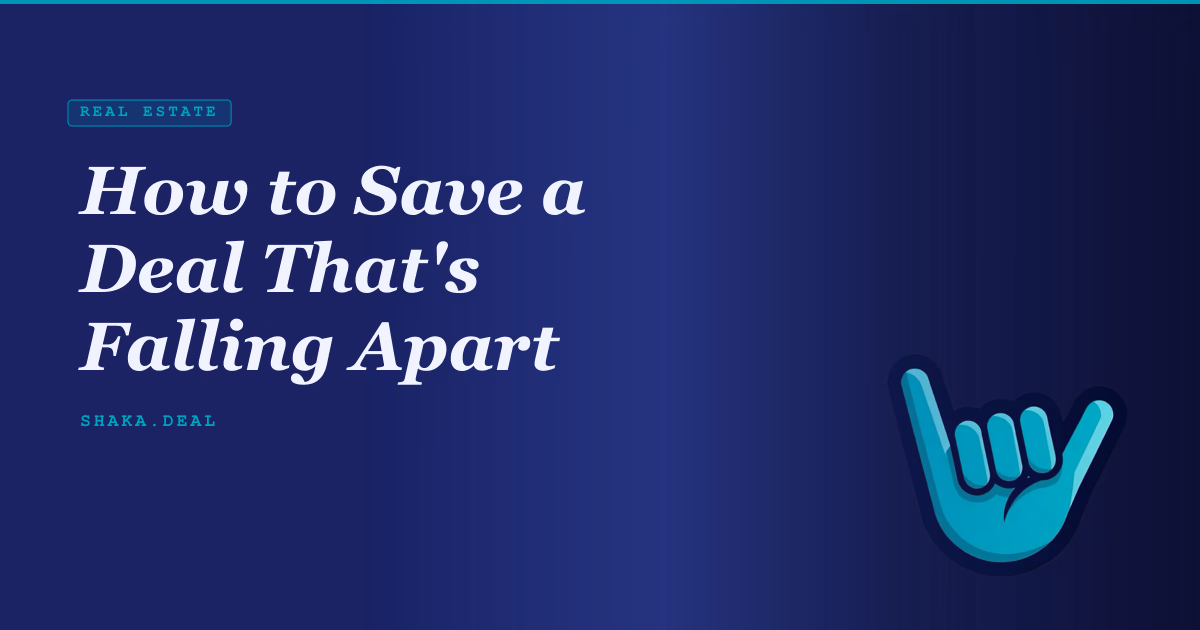 How to Save a Deal That's Falling Apart