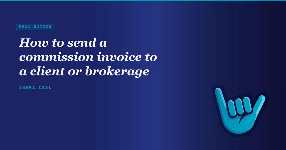 How to send a commission invoice to a client or brokerage