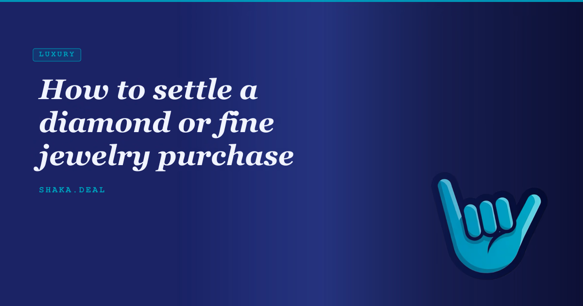 How to settle a diamond or fine jewelry purchase