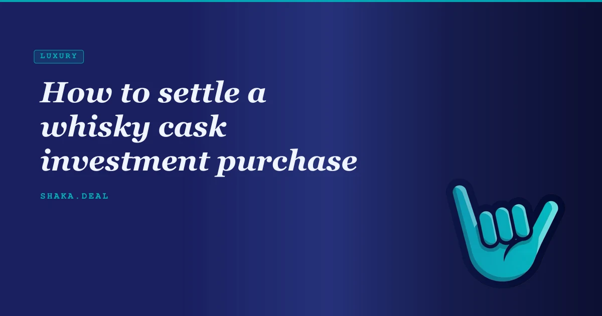 How to settle a whisky cask investment purchase