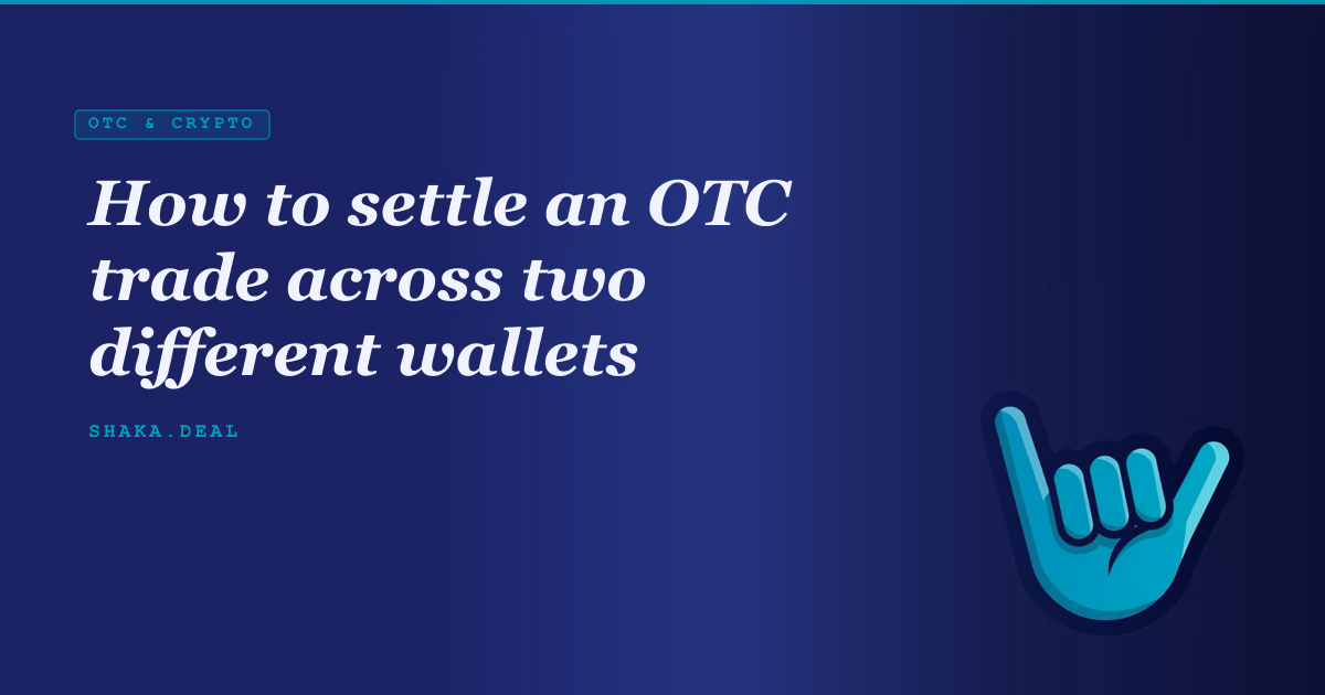 How to settle an OTC trade across two different wallets