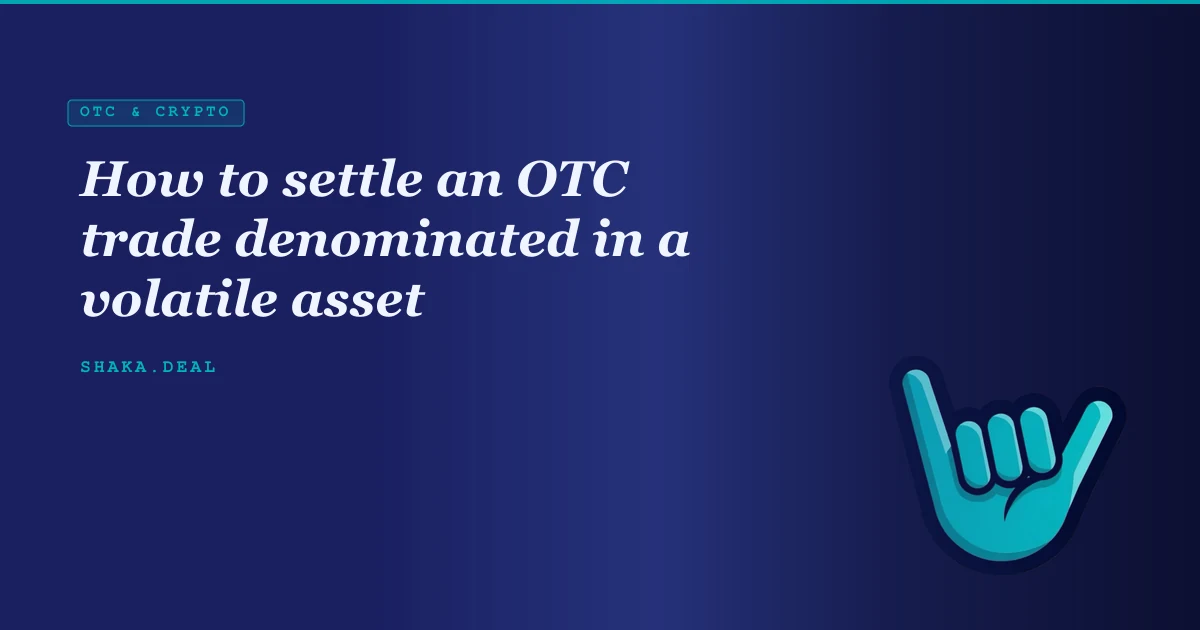 How to settle an OTC trade denominated in a volatile asset
