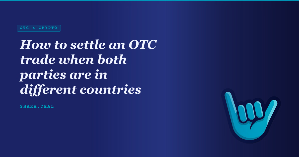 How to settle an OTC trade when both parties are in different countries