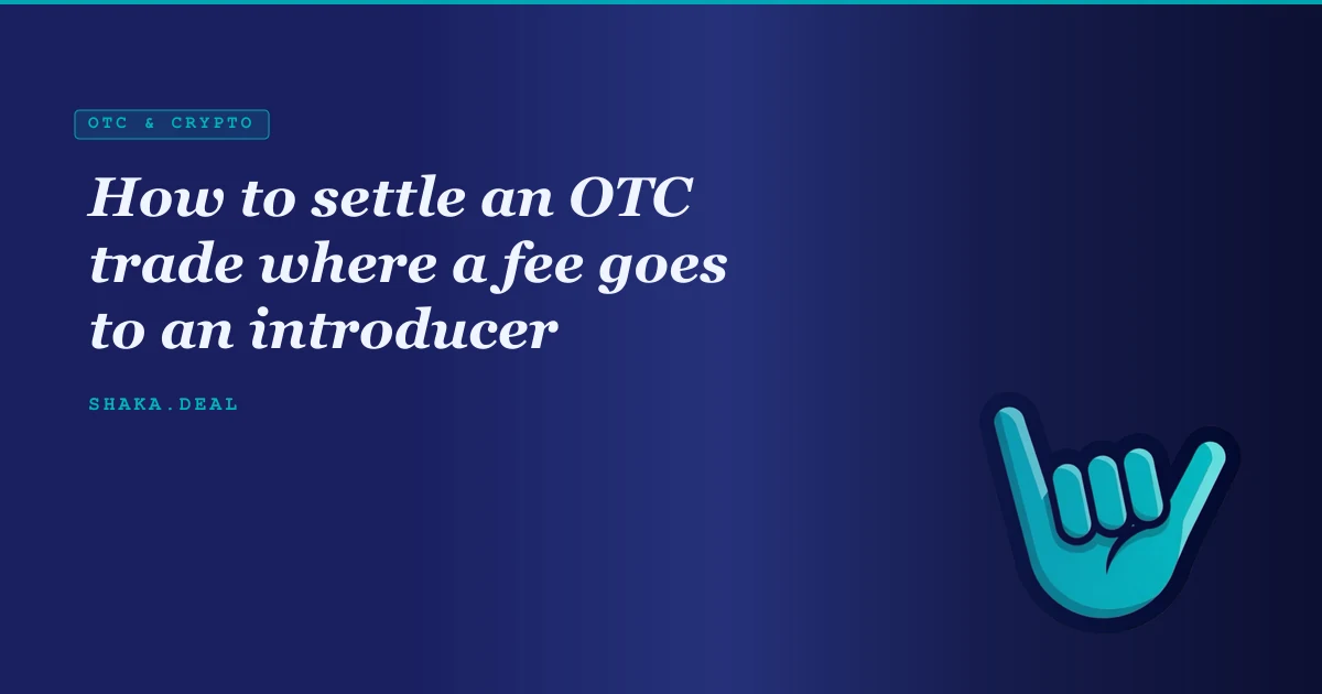 How to settle an OTC trade where a fee goes to an introducer