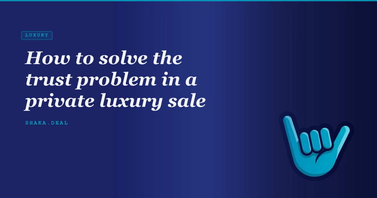 How to solve the trust problem in a private luxury sale
