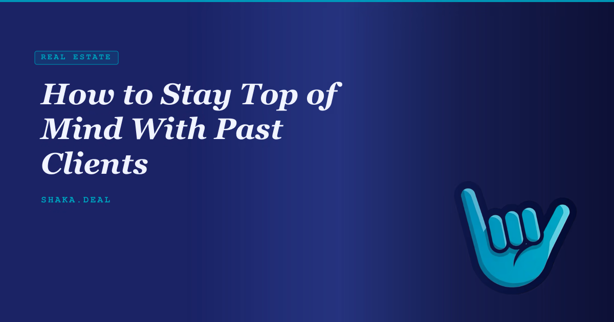 How to Stay Top of Mind With Past Clients