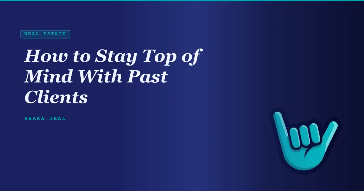 How to Stay Top of Mind With Past Clients