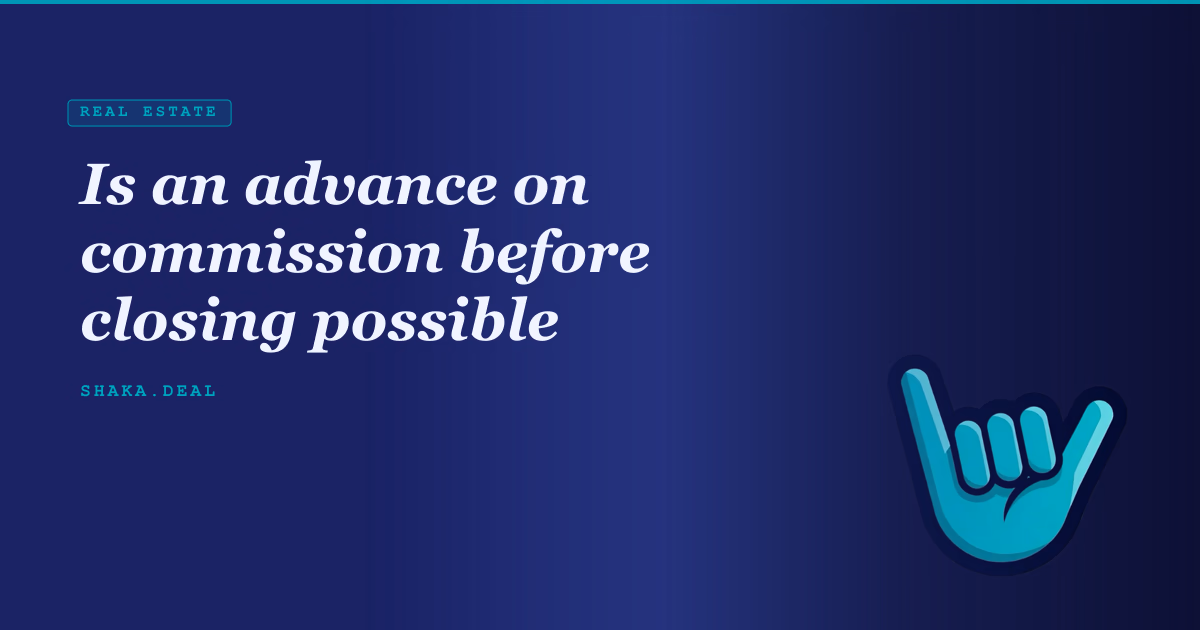 Is an advance on commission before closing possible