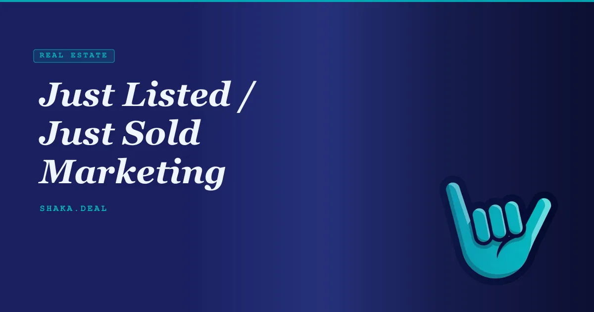 Just Listed / Just Sold Marketing