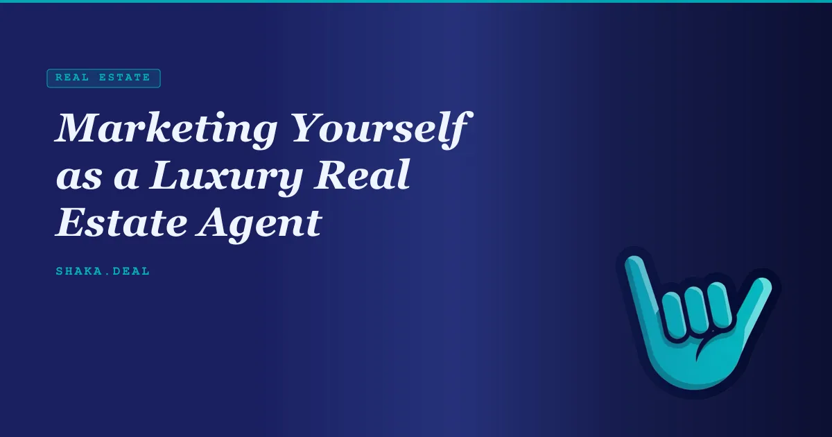 Marketing Yourself as a Luxury Real Estate Agent