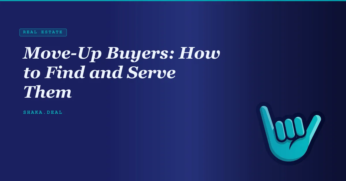 Move-Up Buyers: How to Find and Serve Them