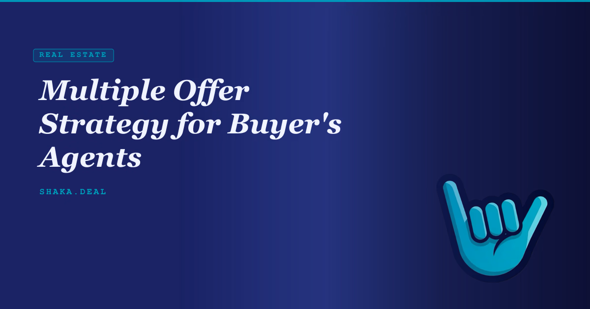 Multiple Offer Strategy for Buyer's Agents