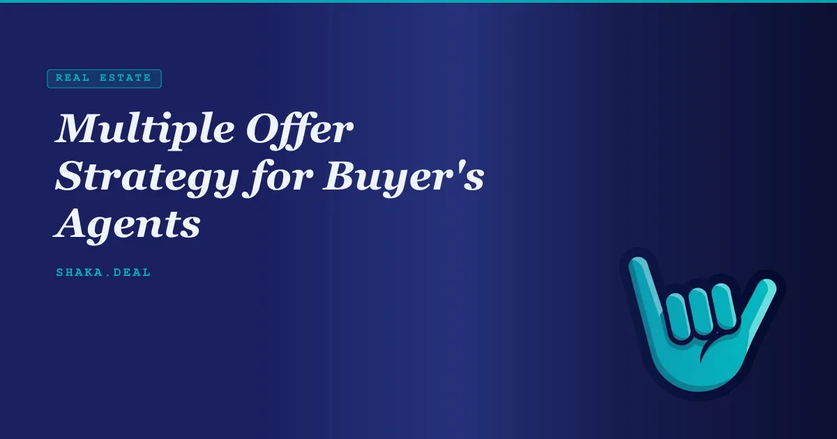 Multiple Offer Strategy for Buyer's Agents