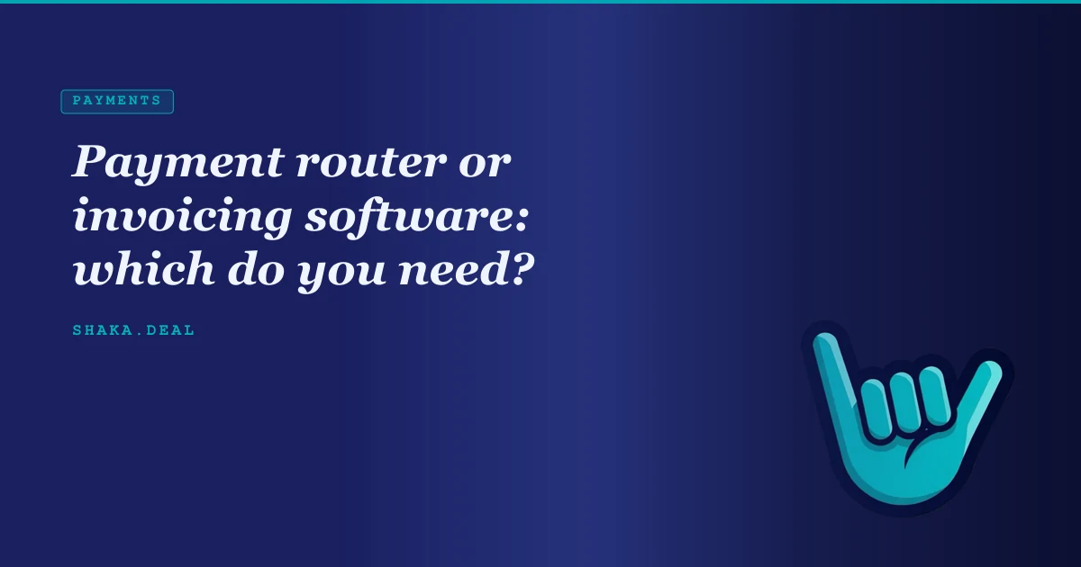 Payment router or invoicing software: which do you need?