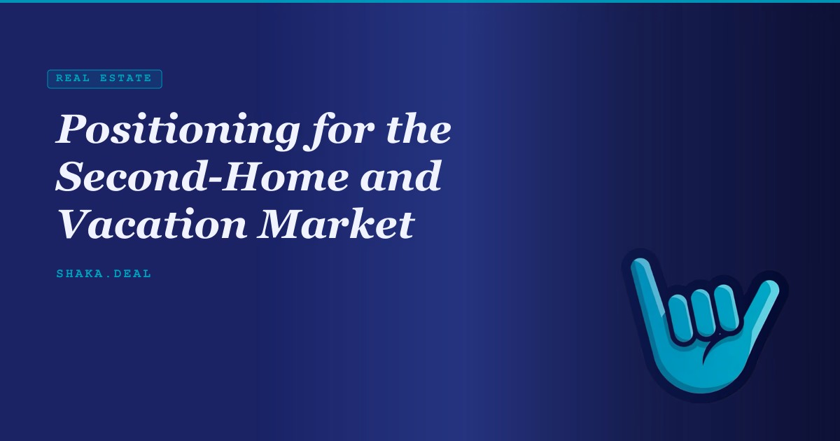 Positioning for the Second-Home and Vacation Market