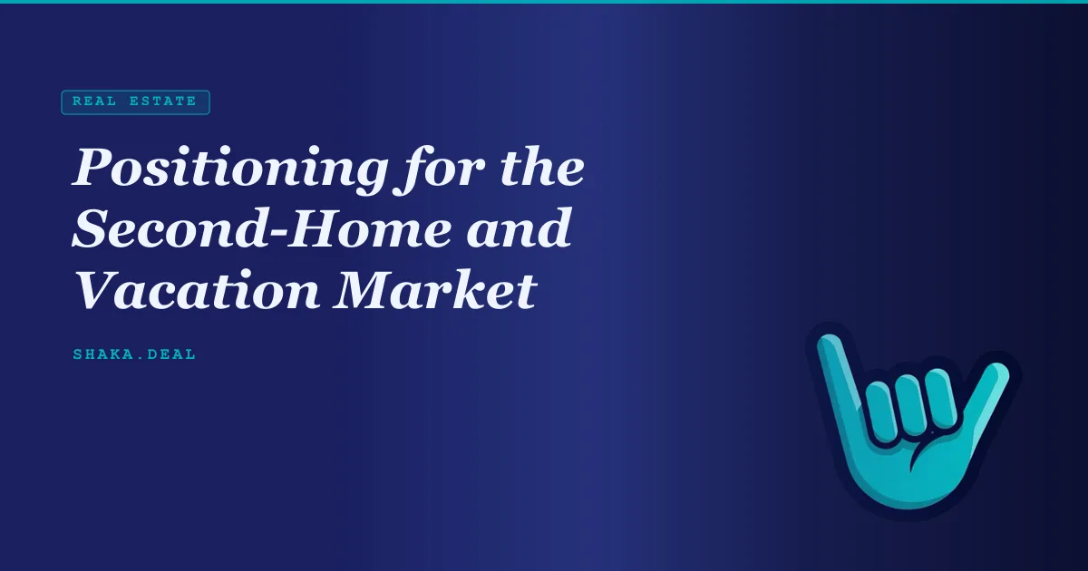 Positioning for the Second-Home and Vacation Market
