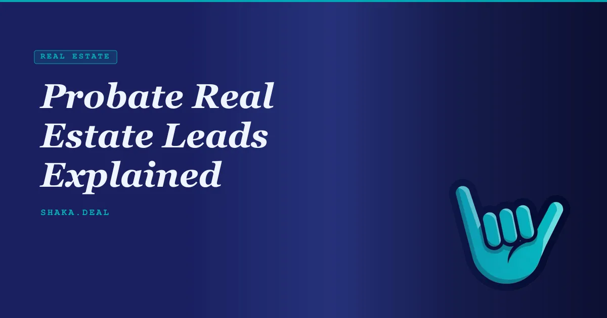 Probate Real Estate Leads Explained