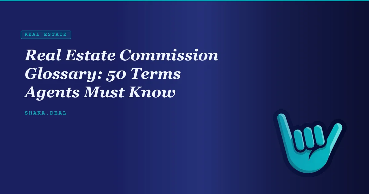 Real Estate Commission Glossary: 50 Terms Agents Must Know
