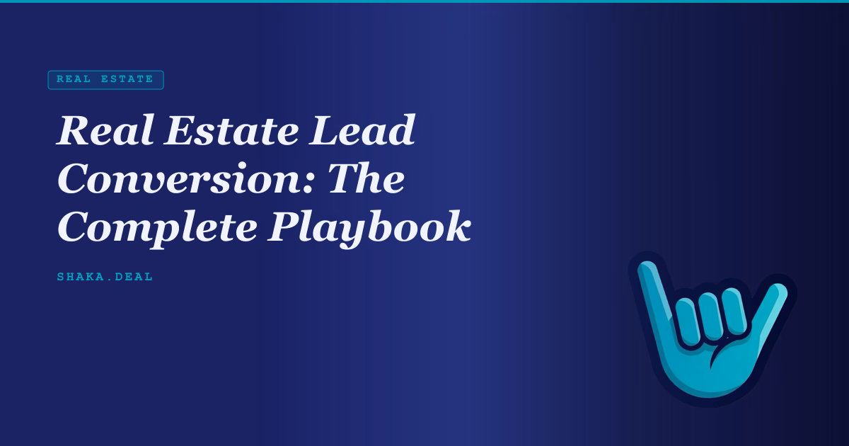 Real Estate Lead Conversion: The Complete Playbook
