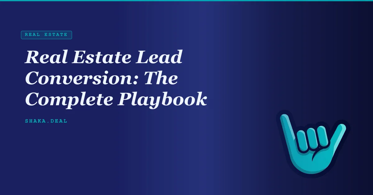 Real Estate Lead Conversion: The Complete Playbook