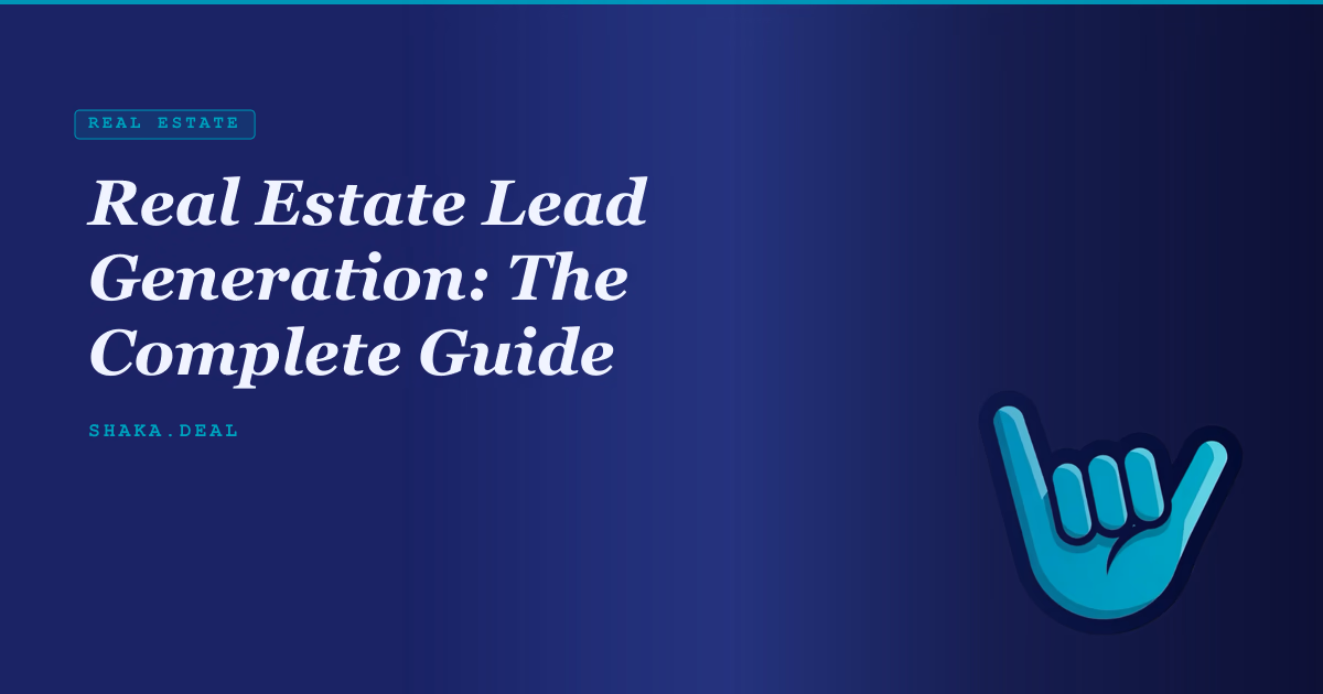 Real Estate Lead Generation: The Complete Guide
