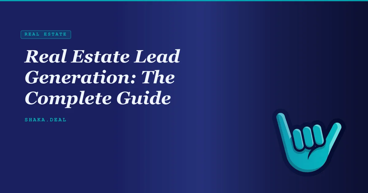 Real Estate Lead Generation: The Complete Guide