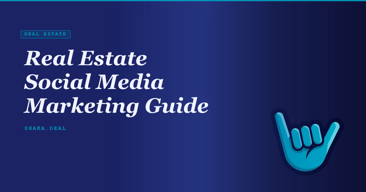 Real Estate Social Media Marketing Guide