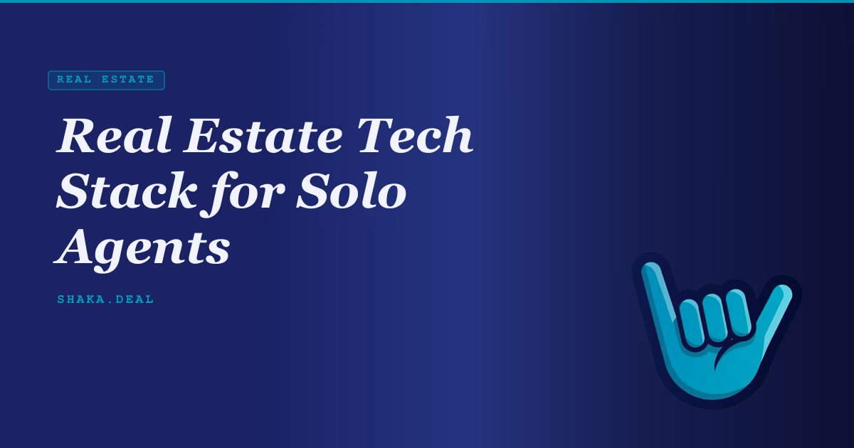 Real Estate Tech Stack for Solo Agents