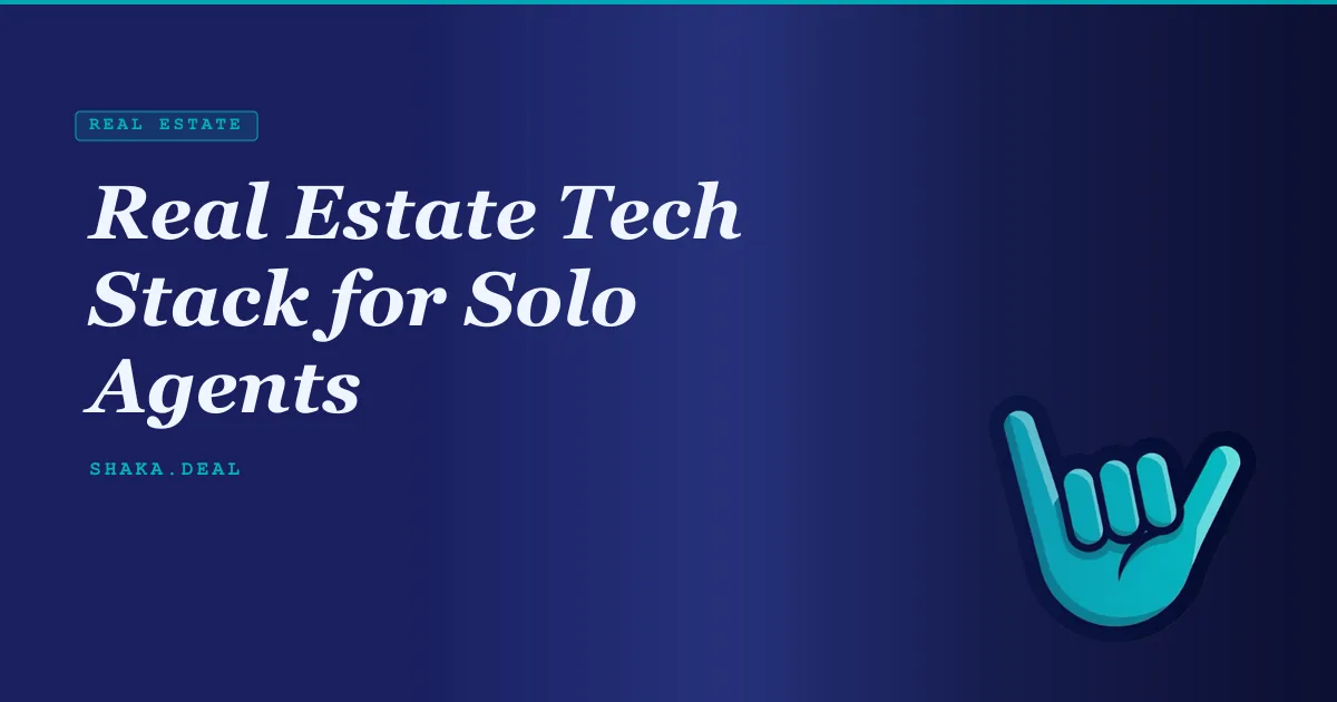 Real Estate Tech Stack for Solo Agents