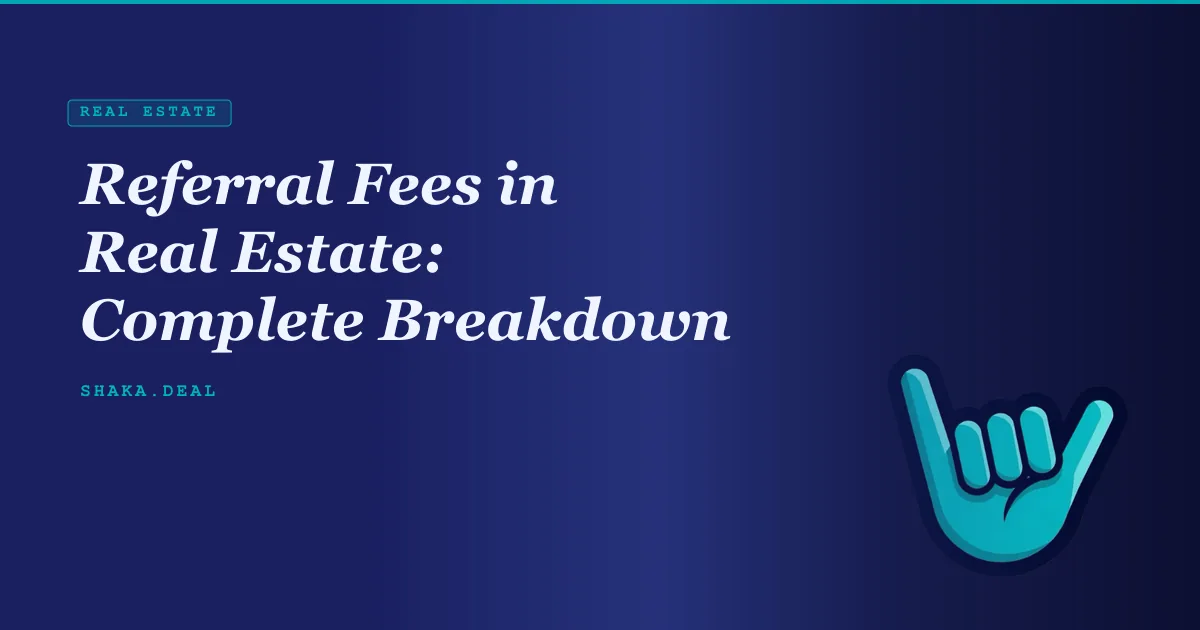 Referral Fees in Real Estate: Complete Breakdown
