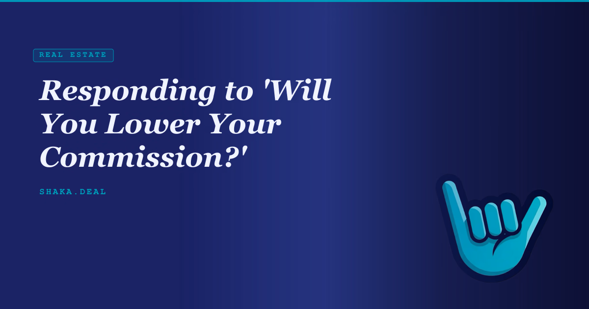 Responding to 'Will You Lower Your Commission?'