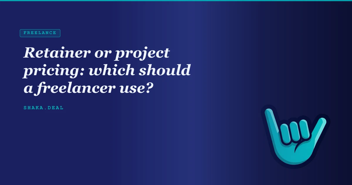 Retainer or project pricing: which should a freelancer use?