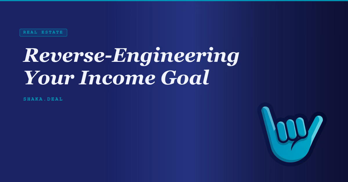 Reverse-Engineering Your Income Goal