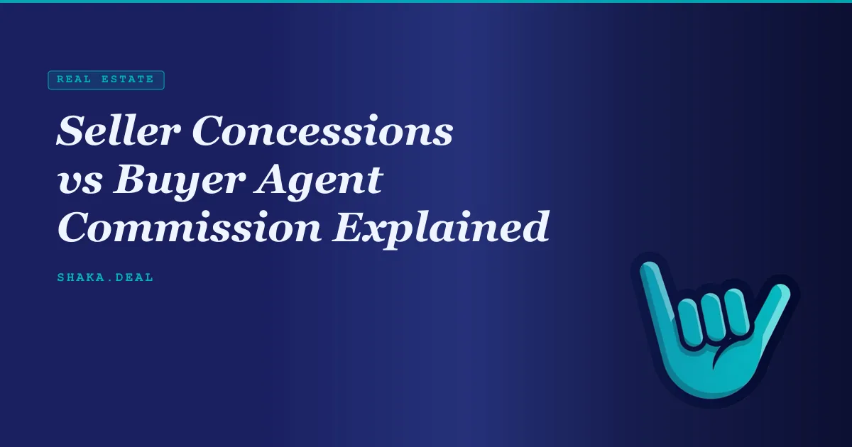 Seller Concessions vs Buyer Agent Commission Explained